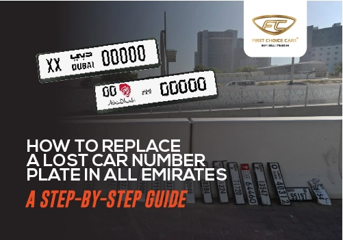 How to Replace a Lost Car Number Plate in All Emirates: A Step-by-Step Guide