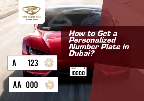 How to Get a Customized Number Plate in Dubai: Guide 2025