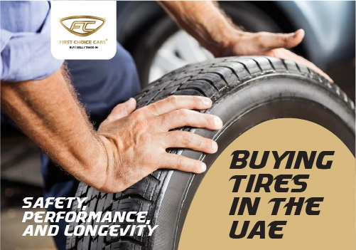 Buying Tires in UAE: Safety, Performance, & Longevity