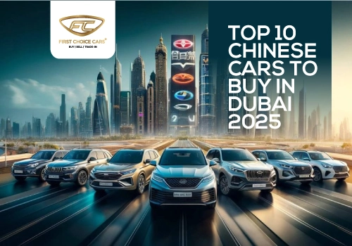 Top 10 Chinese Cars to Buy in Dubai 2025