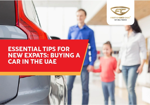 Essential Tips for New Expats: Buying a Car in the UAE