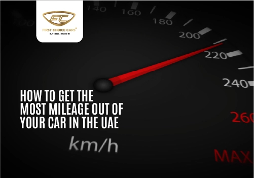 How to Get the Most Mileage Out of Your Car in the UAE