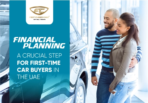 Financial Planning: A Crucial Step for First-Time Car Buyers in UAE