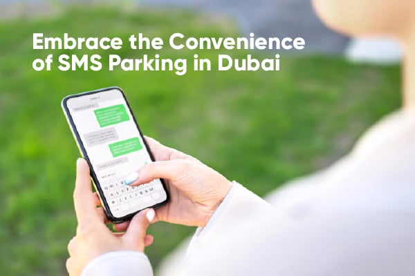 The convenience of SMS parking in Dubai